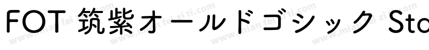 FOT 筑紫オールドゴシック Std B字体转换